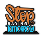 Artvibes Wooden Idols and Figurine Stop Saying Tomorrow Quotes Table Decoration for Office Desk|Home Decor|Living Room|Modern Art Wood Showpiece Gift Item(Sp_1134N), Inspirational