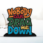 Artvibes Wooden Idols and Figurine No Body Can Drag Me Down Motivational Quotes Table Decor for Office Desk Showpiece|Home Decoration Item|Living Room|Modern Gifting Items(Sp_1123N)