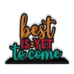 Artvibes Wooden Idols and Figurine Best is Yet to Come Positive Quotes Table Decoration for Office Desk | Home Decor | Living Room | Modern Art Wood Showpiece Gift Item (SP_1122N), Inspirational