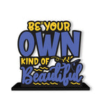 Artvibes Wooden Idols and Figurine Be Your Own Kind of Beautiful Quotes Table Decor for Office Desk Alphabet Showpiece | Home Decoration | Living Room | Modern Gifting Item (Sp_1131N)