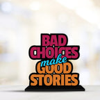 Artvibes Wooden Idols and Figurine Bad Choices Make Good Stories Inspirational Quote Table Decoration for Office Desk | Home Decor | Livingroom, Bedroom | Showpiece Gift Item (SP_1114)