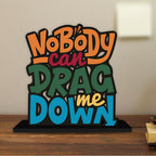 Artvibes Wooden Idols and Figurine No Body Can Drag Me Down Motivational Quotes Table Decor for Office Desk Showpiece|Home Decoration Item|Living Room|Modern Gifting Items(Sp_1123N)