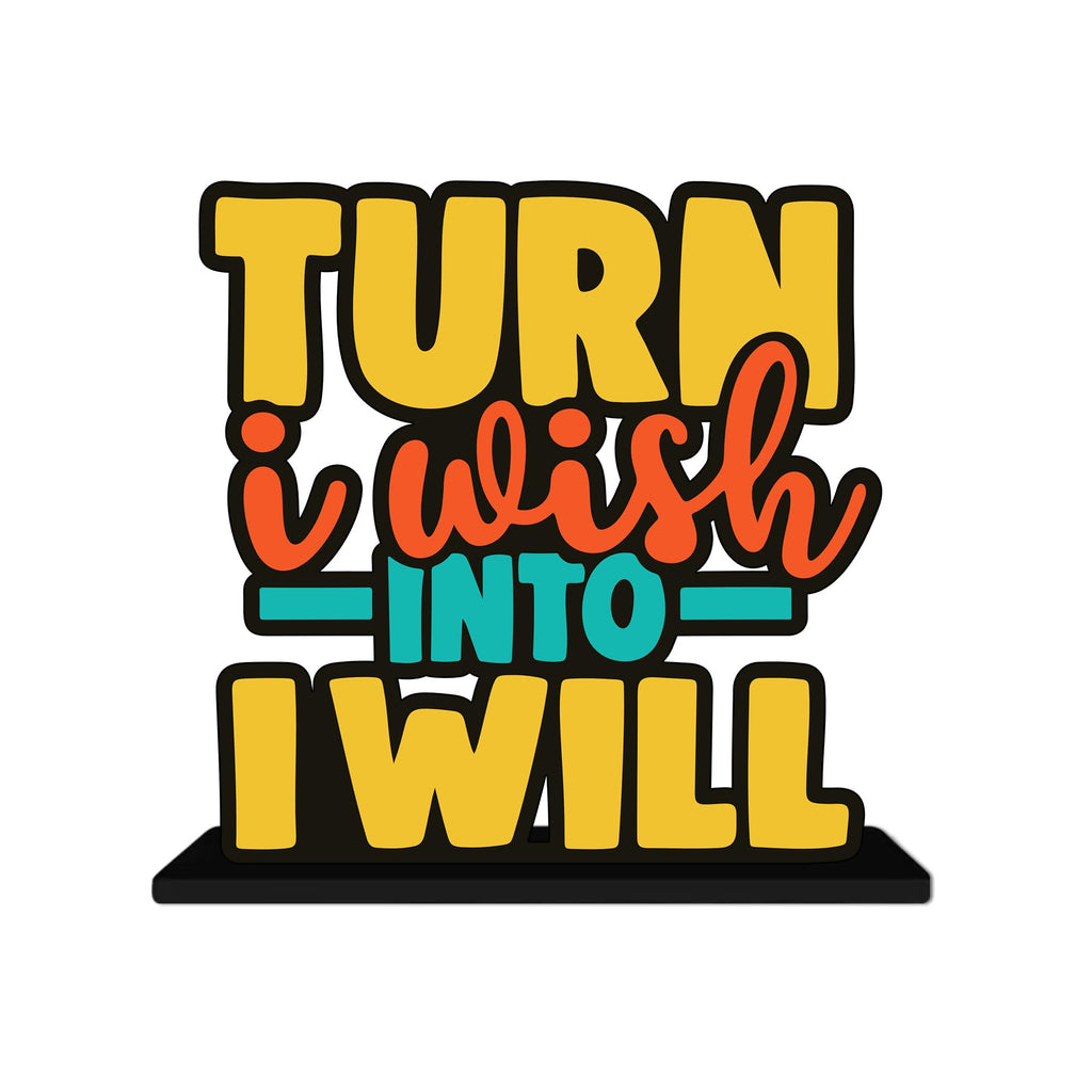 Artvibes Turn I Wish into Will Quotes Table Decor for Office Desk | Home Decoration Items | Living Room | Modern Art Wooden Showpiece Decorative Gift item (SP_1182)