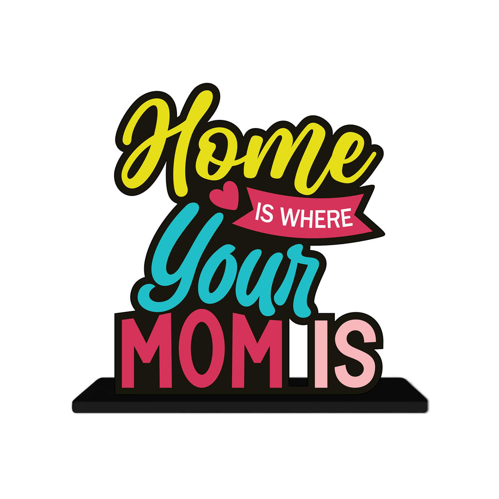 Artvibes Home is Where Your Mom is Quotes Table Decor for Office Desk | Home Decoration Items | Living Room | Modern Art Wooden Showpiece Decorative Gift item (SP_1191)