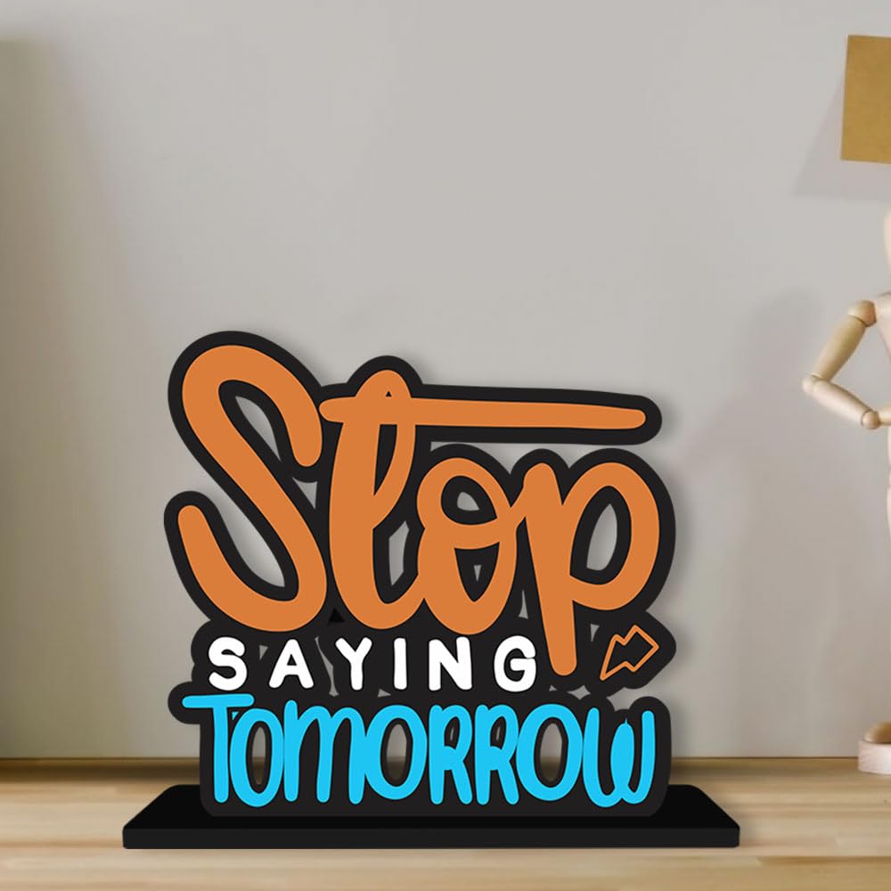 Artvibes Wooden Idols and Figurine Stop Saying Tomorrow Quotes Table Decoration for Office Desk|Home Decor|Living Room|Modern Art Wood Showpiece Gift Item(Sp_1134N), Inspirational