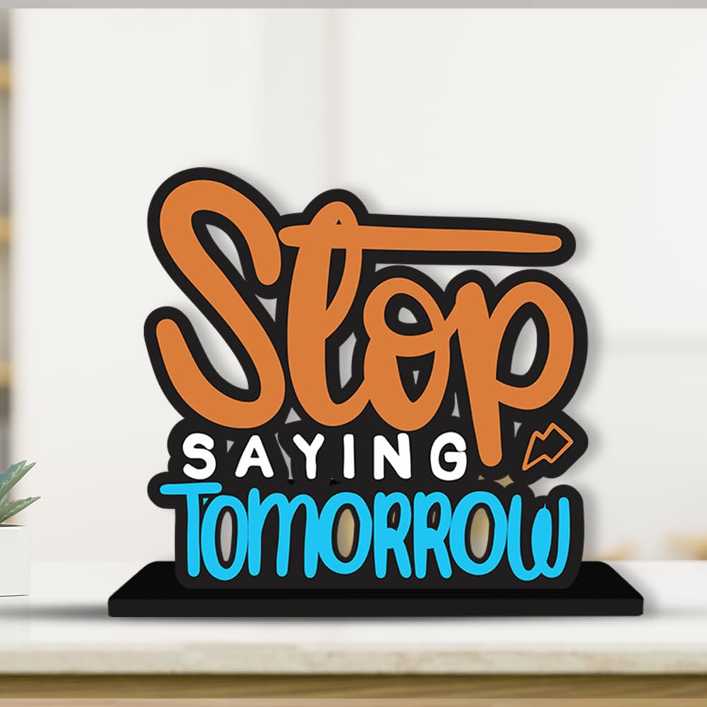Artvibes Wooden Idols and Figurine Stop Saying Tomorrow Quotes Table Decoration for Office Desk|Home Decor|Living Room|Modern Art Wood Showpiece Gift Item(Sp_1134N), Inspirational