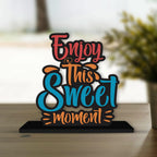 Artvibes Wooden Idols and Figurine Enjoy This Sweet Moment Quotes Table Decoration for Office Desk | Home Decor Item | Living Room | Modern Art Wood Showpiece Gift Item (SP_1130N)