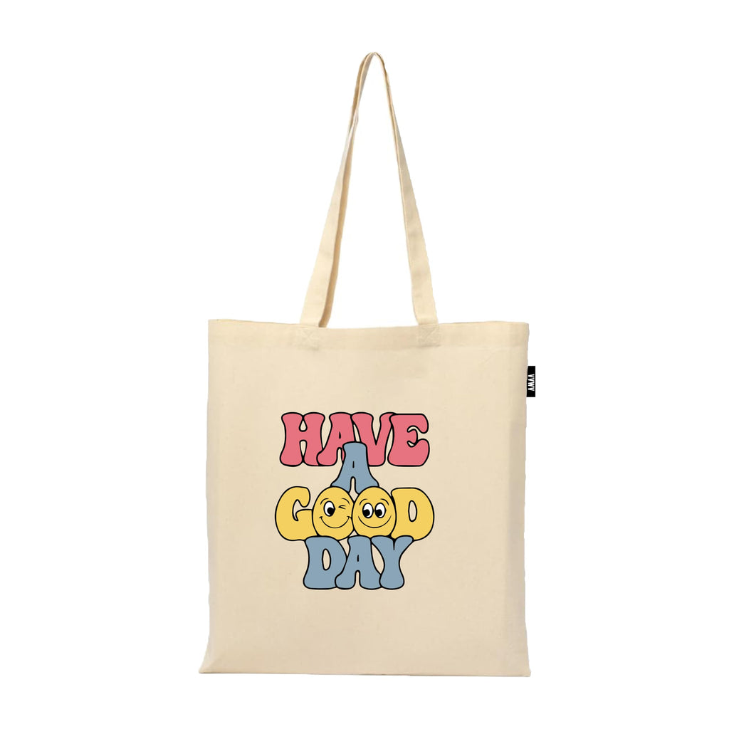 VVWV Have a Good Day Printed Reusable Tote Bags | 100% Organic Cotton Shopping/Grocery Bag | Multi-Purpose Bag | Sturdy Canvas Bag with 15kgs Capacity (13 x 15.7 Inch)