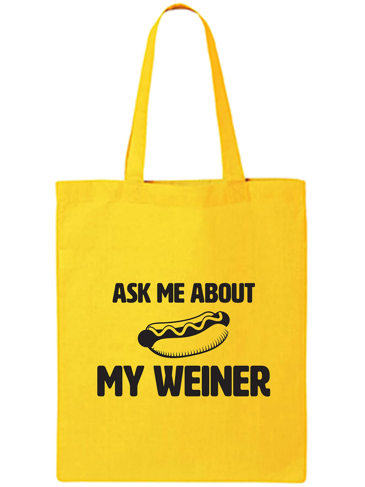 Ask Me About My Weiner Cotton Canvas Tote Bag, Yellow, One Size