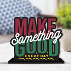 Artvibes Wooden Idols and Figurine Make Something Good Every Day Positive Quotes Table Decoration for Office Desk | Home Decor | Living Room | Modern Art Wood Alphabet Showpiece Gift Item (Sp_1132N)