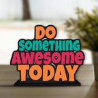 Artvibes Wooden Idols&Figurine Do Something Awesome Today Positive Quotes Table Decor for Office Desk Alphabet Showpiece|Home Decoration|Living Room|Modern Giftings|Home Decor Items (Sp_1173)