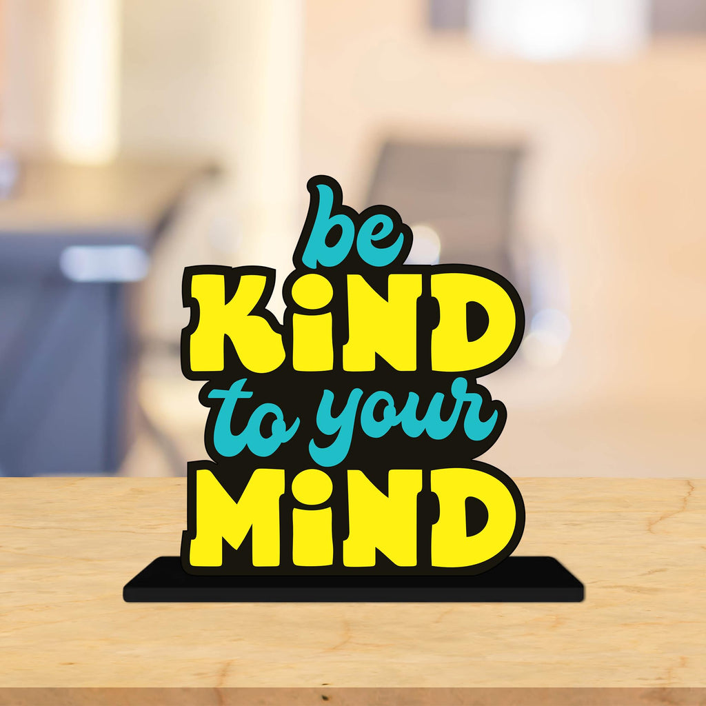 Artvibes Be Kind to Your Mind Inspirational Quotes Table Decor for Office Desk | Home Decoration Items | Living Room | Modern Art Wooden Showpiece Decorative Gift item (SP_1181)