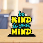 Artvibes Be Kind to Your Mind Inspirational Quotes Table Decor for Office Desk | Home Decoration Items | Living Room | Modern Art Wooden Showpiece Decorative Gift item (SP_1181)