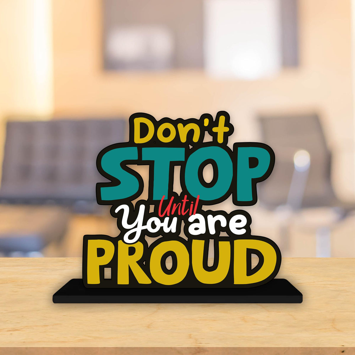 Artvibes Wooden Idols and Figurine Don't Stop Until You are Proud Positive Quotes Table Decor for Office Desk Alphabet Showpiece | Home Decoration | Living Room | Modern Gifting Item (Sp_1146)