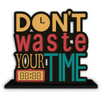 Artvibes Wooden Idols and Figurine Don't Waste Your Time Motivational Quotes Table Decoration for Office Desk | Home Decor Item | Living Room | Modern Art Wood Showpiece Gift Item (SP_1145)