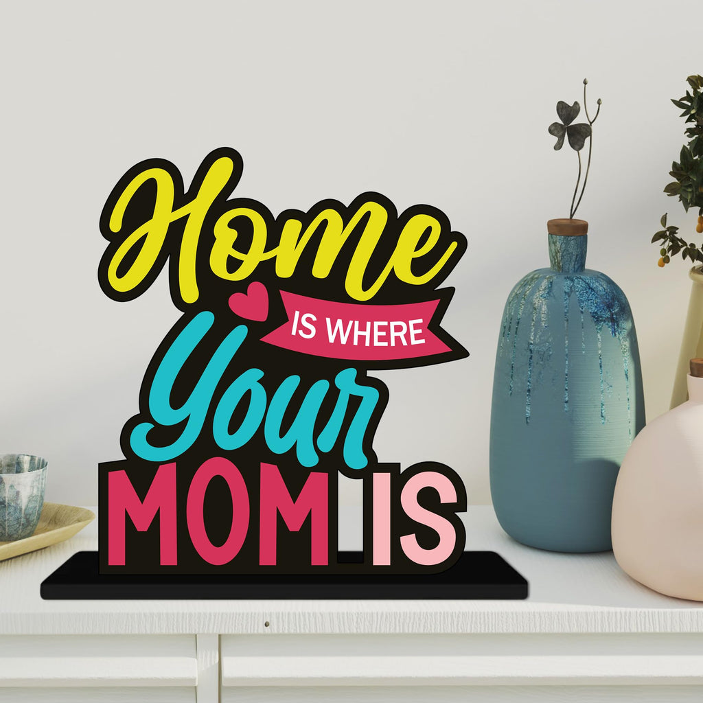 Artvibes Home is Where Your Mom is Quotes Table Decor for Office Desk | Home Decoration Items | Living Room | Modern Art Wooden Showpiece Decorative Gift item (SP_1191)