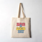 VVWV Have a Good Day Printed Reusable Tote Bags | 100% Organic Cotton Shopping/Grocery Bag | Multi-Purpose Bag | Sturdy Canvas Bag with 15kgs Capacity (13 x 15.7 Inch)