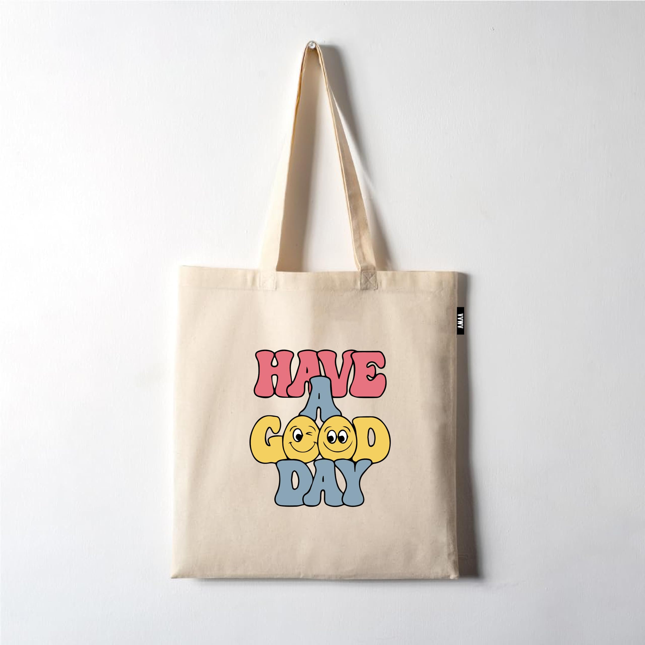 VVWV Have a Good Day Printed Reusable Tote Bags | 100% Organic Cotton Shopping/Grocery Bag | Multi-Purpose Bag | Sturdy Canvas Bag with 15kgs Capacity (13 x 15.7 Inch)