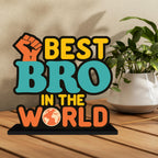 Artvibes Best Bro in the World Quotes Table Decor for Office Desk | Home Decoration Items | Living Room | Modern Art Wooden Showpiece Decorative Gift item (SP_1189)