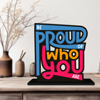 Artvibes Be Proud of Who You Are Quotes Table Decor for Office Desk | Home Decoration Items | Living Room | Modern Art Wooden Showpiece Decorative Gift item (SP_1183)
