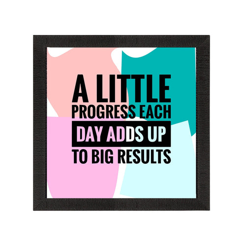 "A Little Progress Each Day Adds Up To Big Result" Motivational Quote Satin Matt Texture UV Art Painting Kafalo