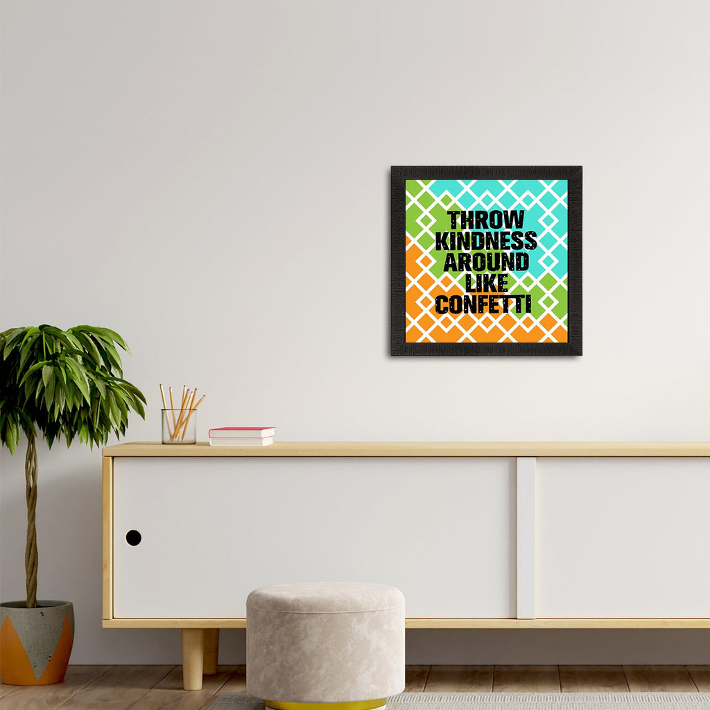 "Throw Kindness Around Like Confetti" Motivational Quote Satin Matt Texture UV Art Painting Kafalo