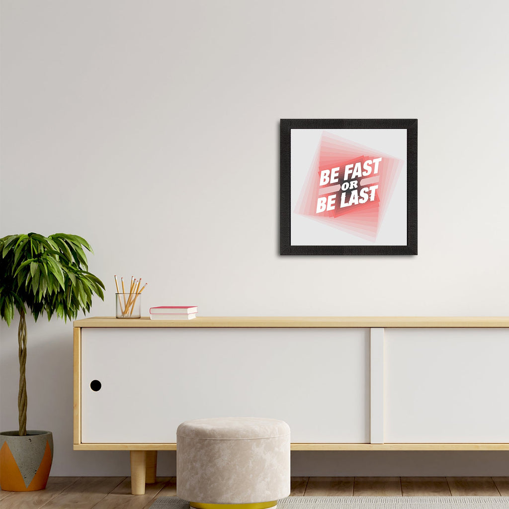 "Be First Or Be Last "Motivational Quote Satin Matt Texture UV Art Painting Kafalo