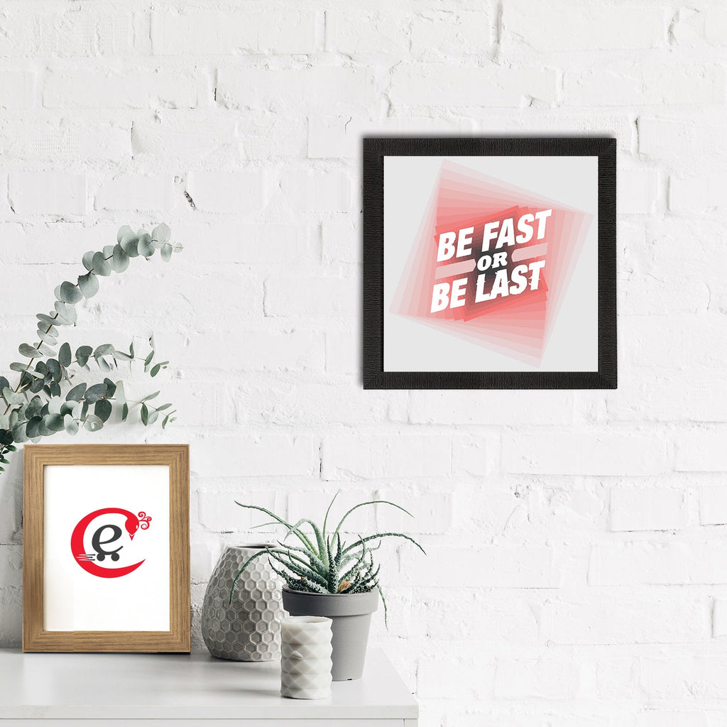 "Be First Or Be Last "Motivational Quote Satin Matt Texture UV Art Painting Kafalo