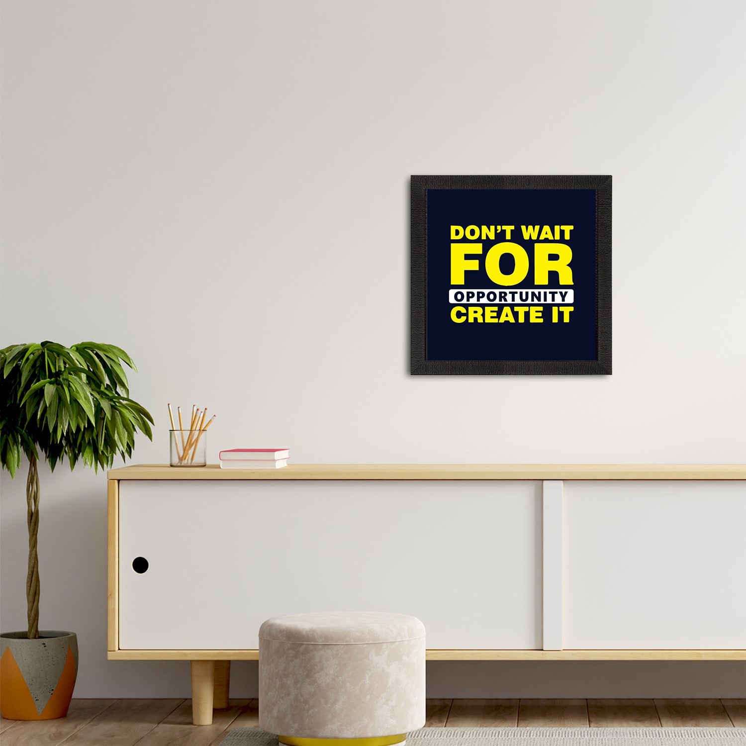 "Don’t Wait For Opportunity Create It "Motivational Quote Satin Matt Texture UV Art Painting Kafalo
