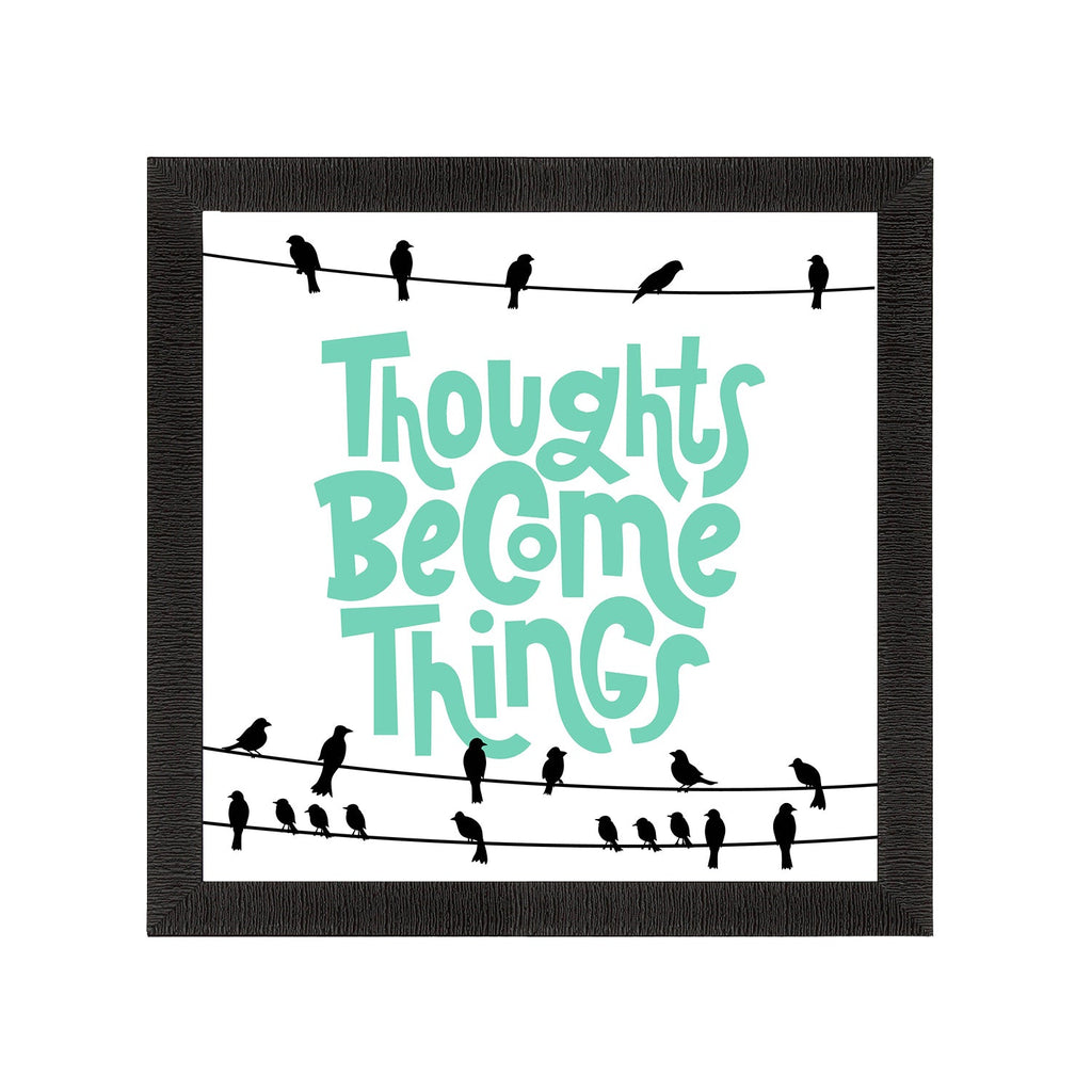 "Thoughts Become Things "Motivational Quote Satin Matt Texture UV Art Painting Kafalo