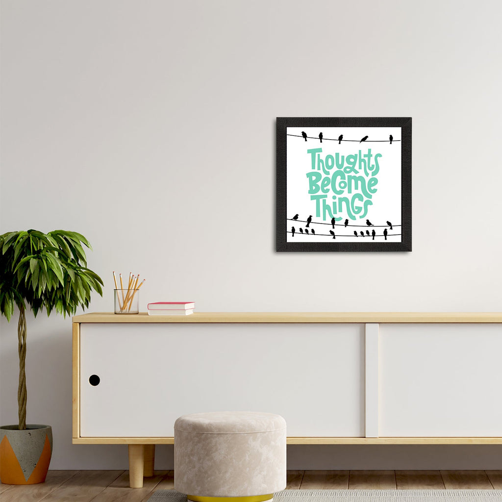 "Thoughts Become Things "Motivational Quote Satin Matt Texture UV Art Painting Kafalo