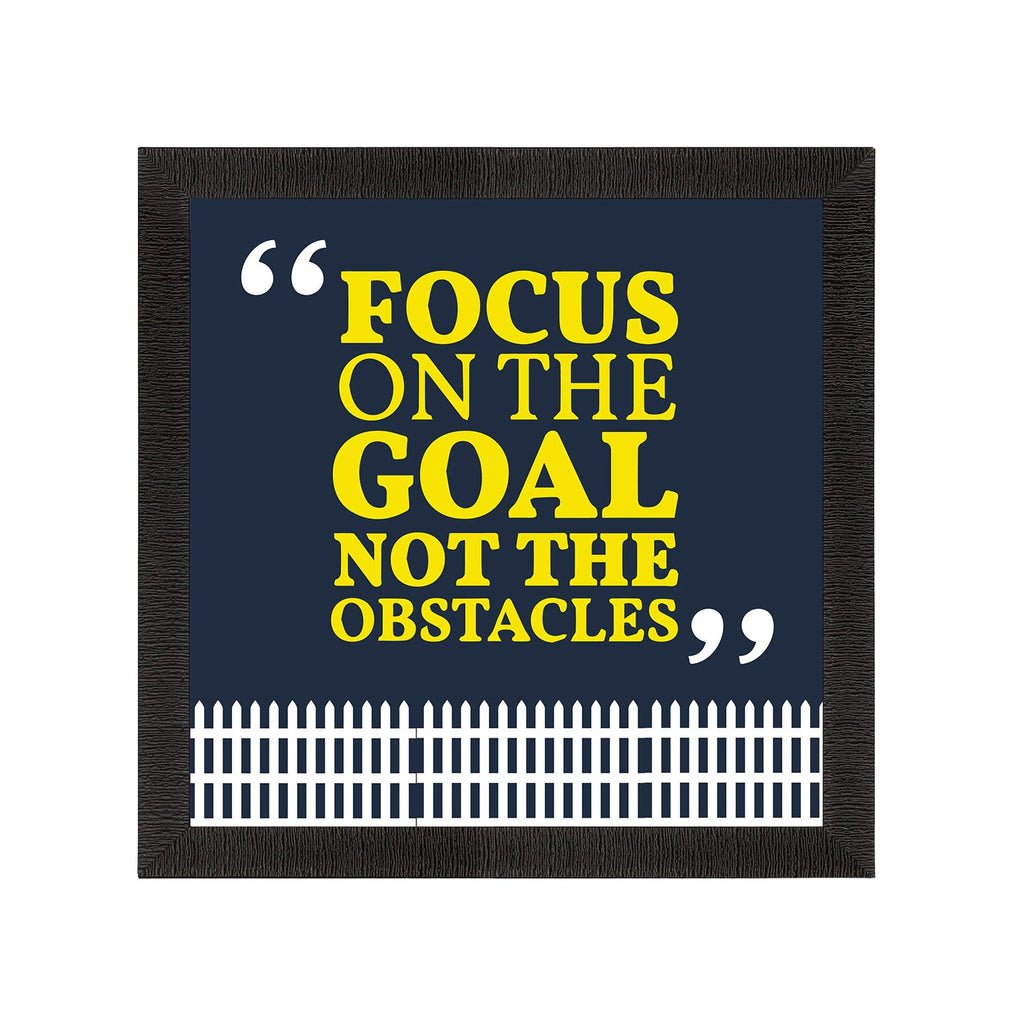 "Focus On The Goal Not The Obstacle "Motivational Quote Satin Matt Texture UV Art Painting Kafalo