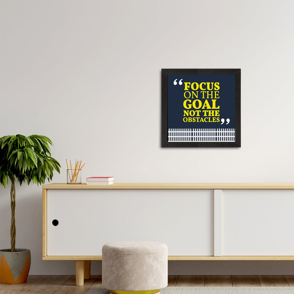"Focus On The Goal Not The Obstacle "Motivational Quote Satin Matt Texture UV Art Painting Kafalo
