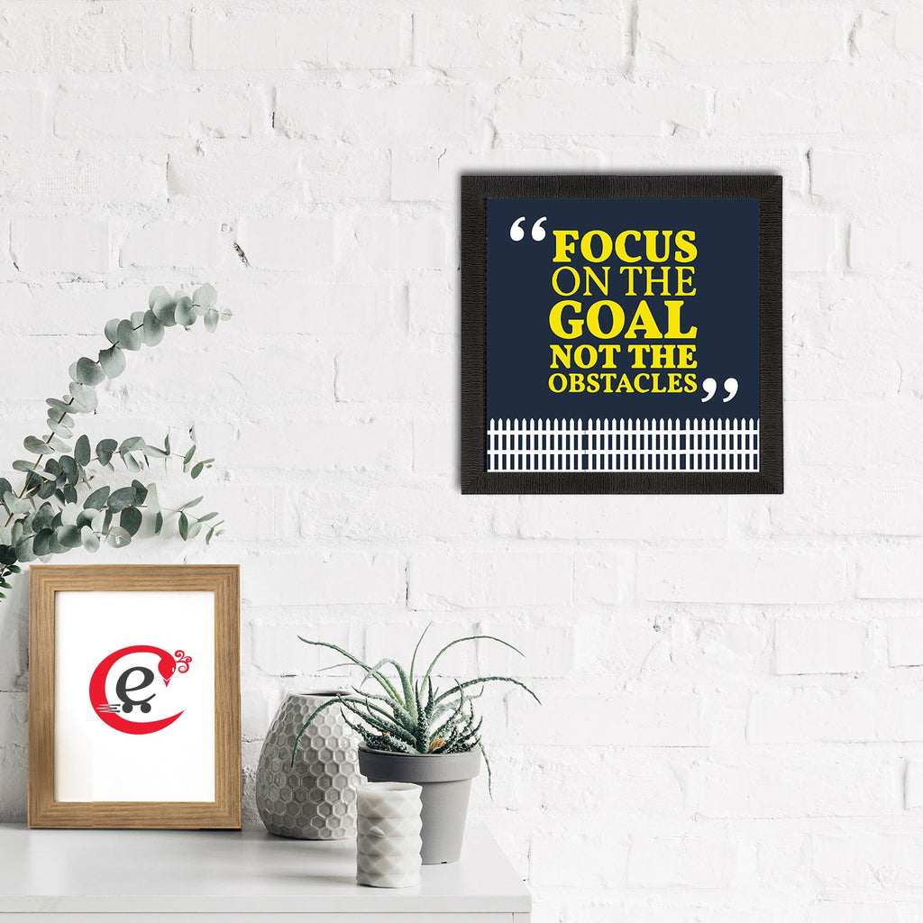 "Focus On The Goal Not The Obstacle "Motivational Quote Satin Matt Texture UV Art Painting Kafalo