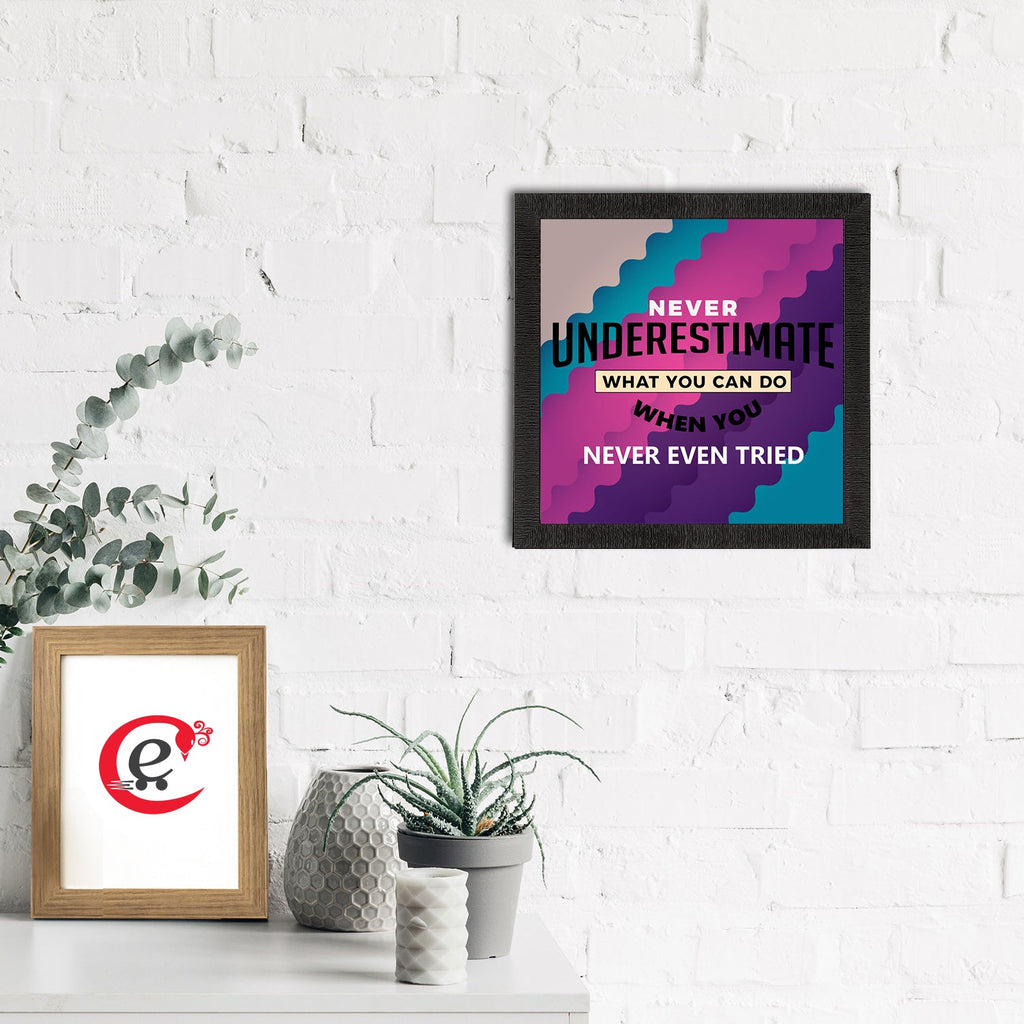 "Never Underestimate What You Can Do When You Never Even Tried "Motivational Quote Satin Matt Texture UV Art Painting Kafalo
