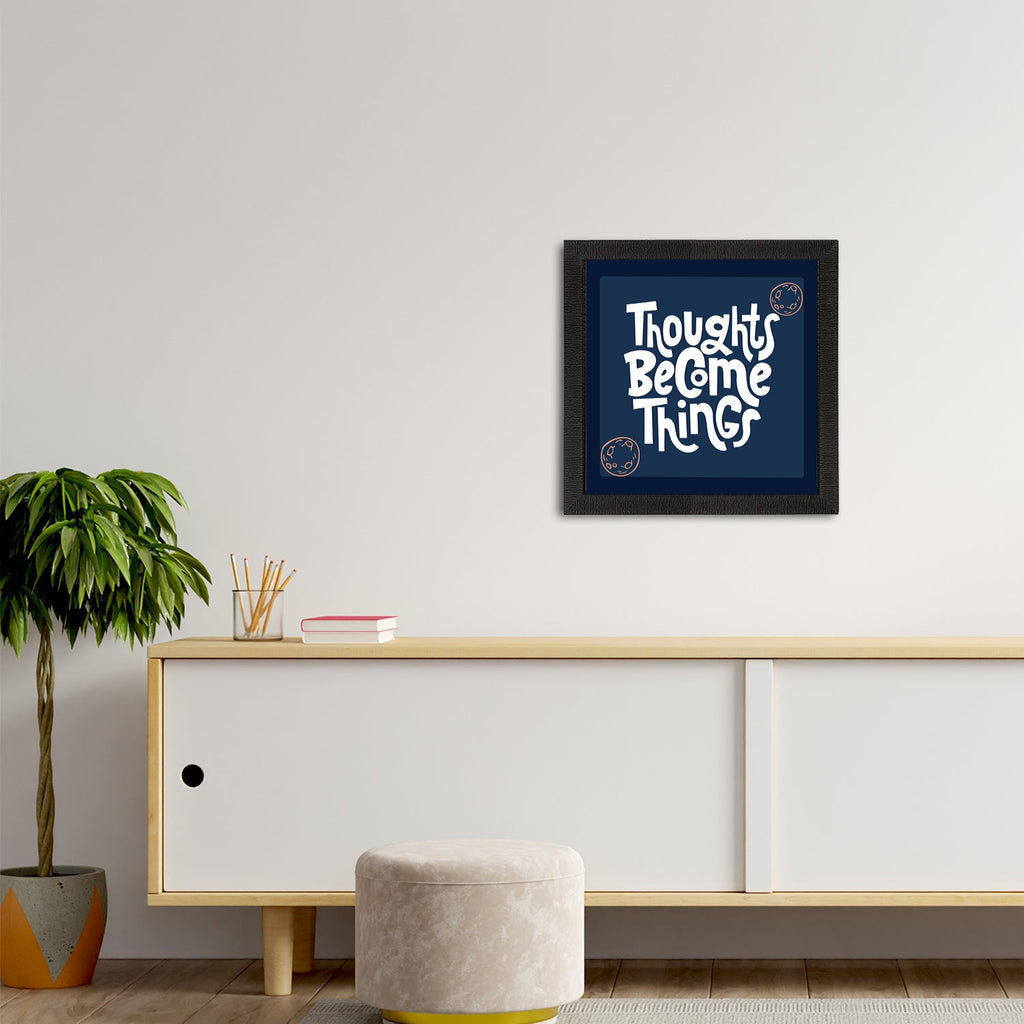 "Thoughts Become Things "Motivational Quote Satin Matt Texture UV Art Painting Kafalo