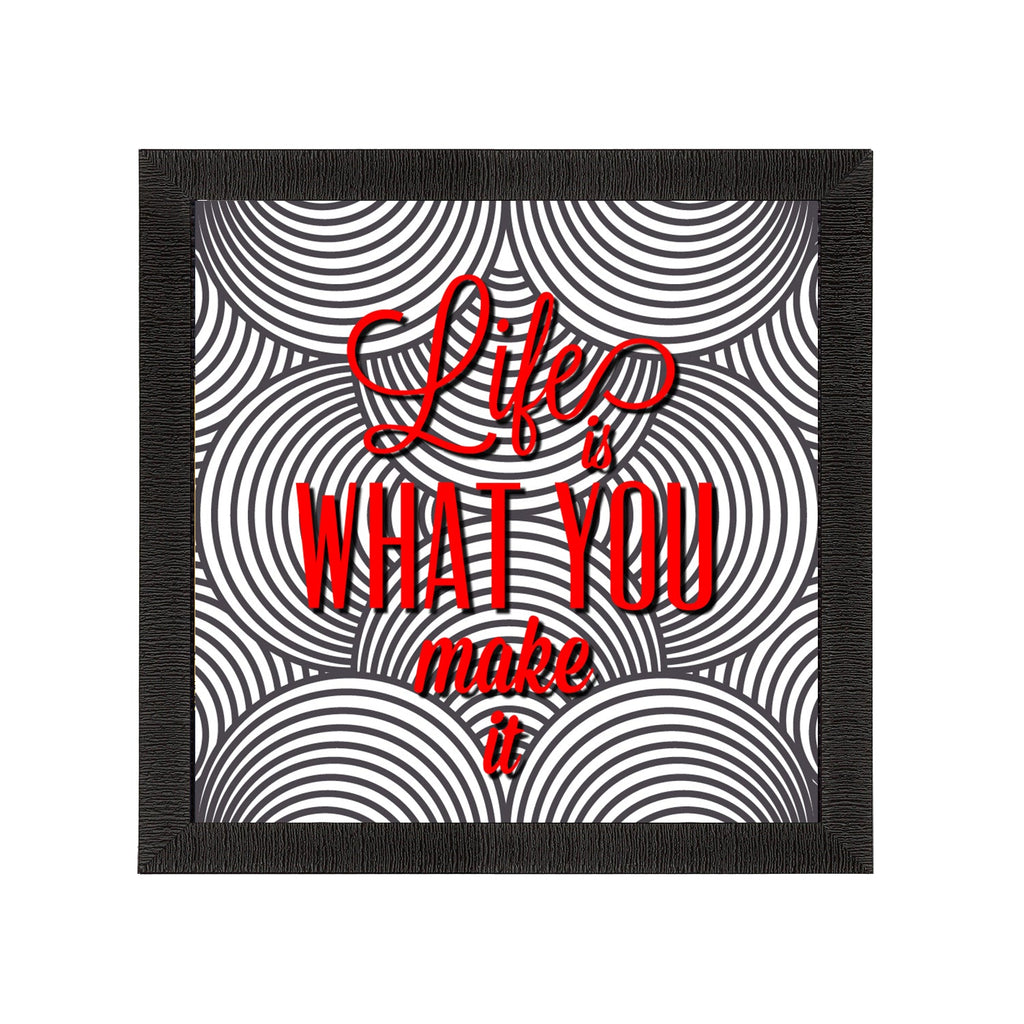 "Life Is What You Make It" Motivational Quote Satin Matt Texture UV Art Painting Kafalo