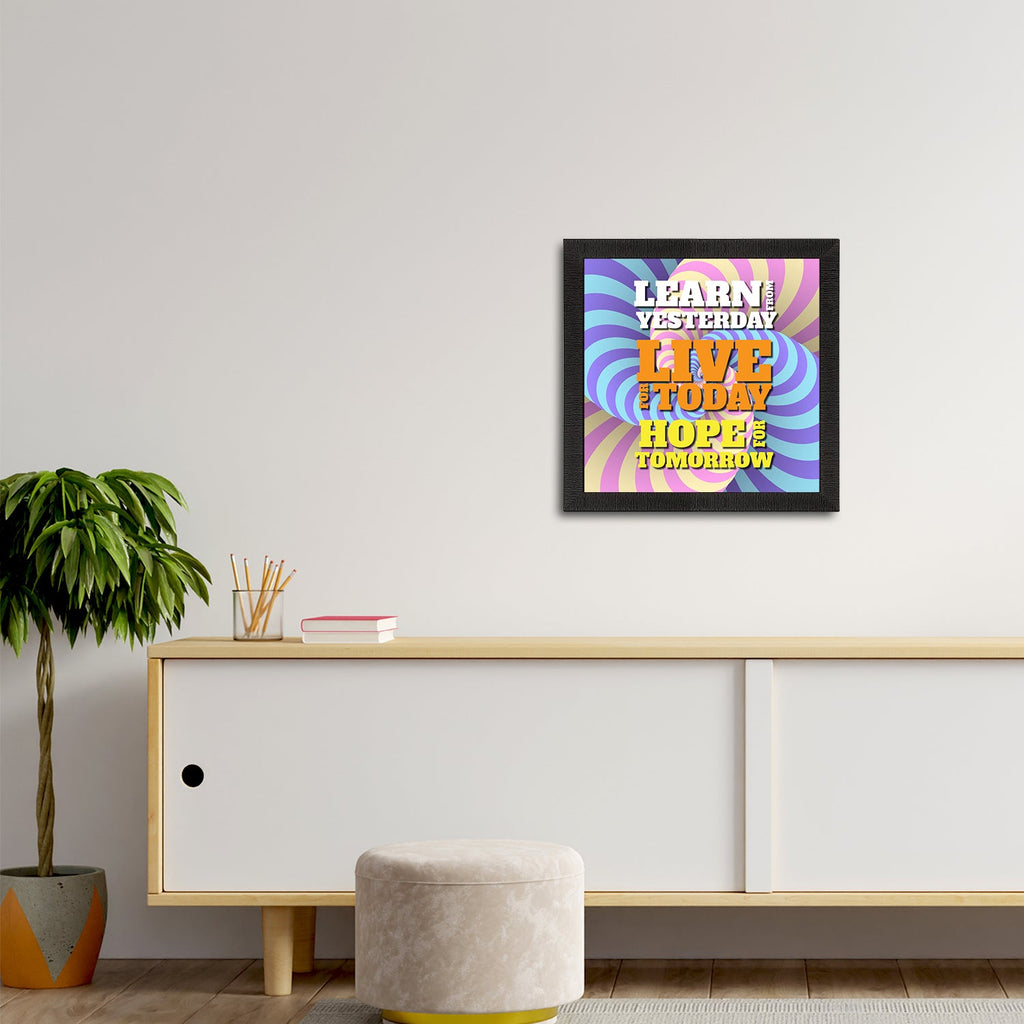 "Learn From Yesterday Live For Today Hope For Tomorrow" Motivational Quote Satin Matt Texture UV Art Painting Kafalo