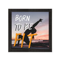 "Born To Be Fit" Motivational Quote Satin Matt Texture UV Art Painting Kafalo