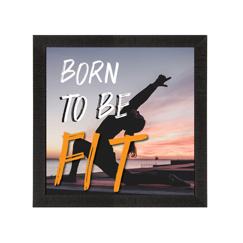 "Born To Be Fit" Motivational Quote Satin Matt Texture UV Art Painting Kafalo