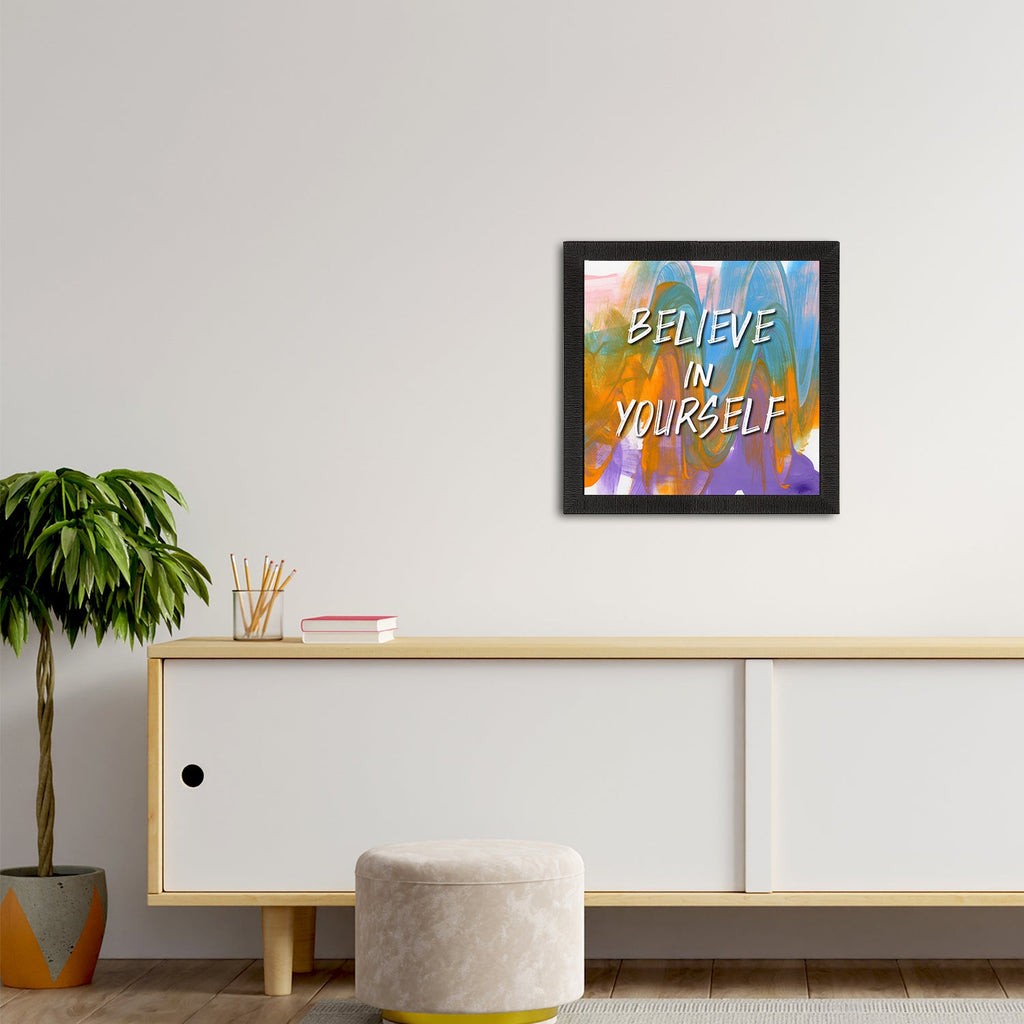 "Believe In Yourself" Quotes Satin Matt Texture UV Art Painting Kafalo