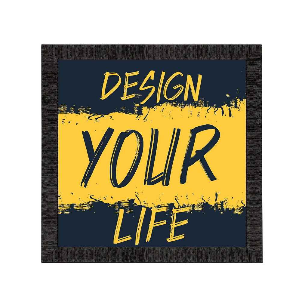 "Design Your Life" Motivational Quote Satin Matt Texture UV Art Painting Kafalo
