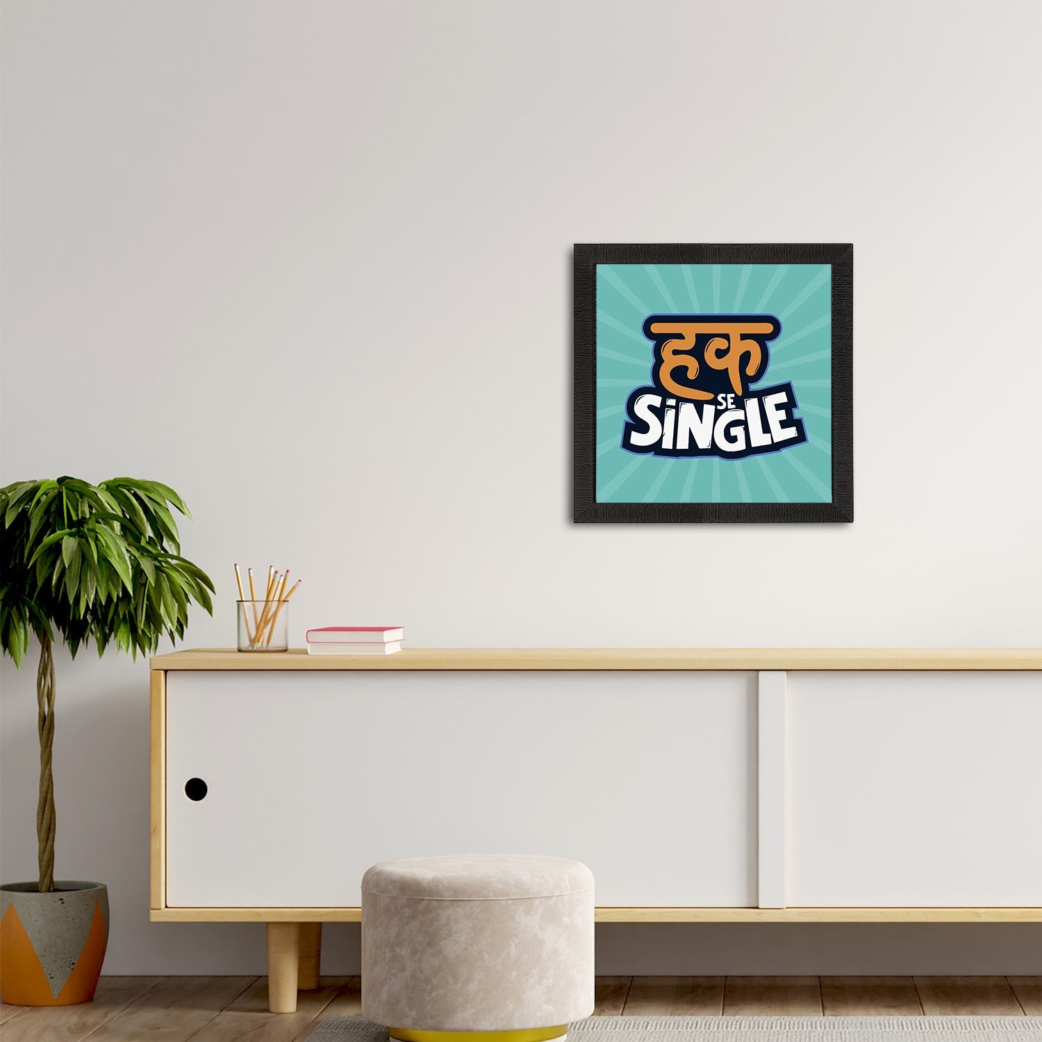 "Haq Se Single" Quirky Quote Satin Matt Texture UV Art Painting Kafalo