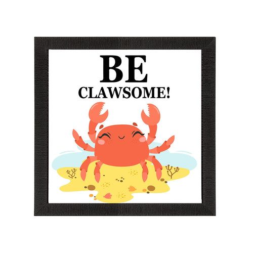 "Be Clawsome" Quirky Quote Satin Matt Texture UV Art Painting Kafalo
