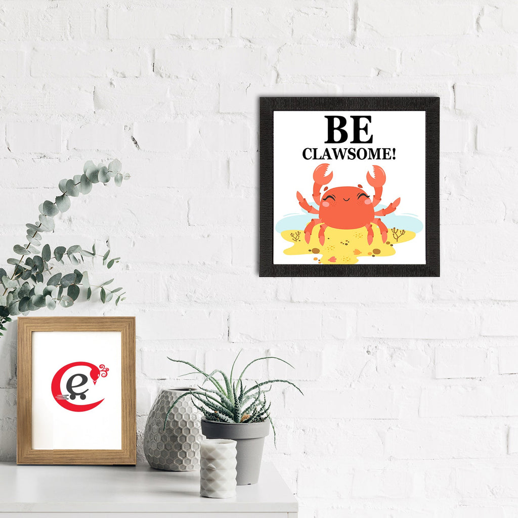"Be Clawsome" Quirky Quote Satin Matt Texture UV Art Painting Kafalo