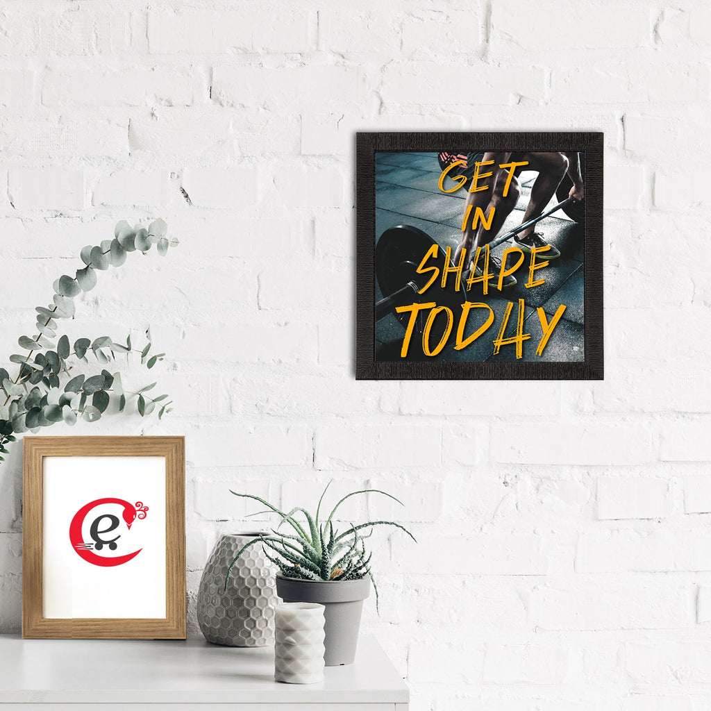 "Get In Shape Today" Motivational Quote Satin Matt Texture UV Art Painting Kafalo