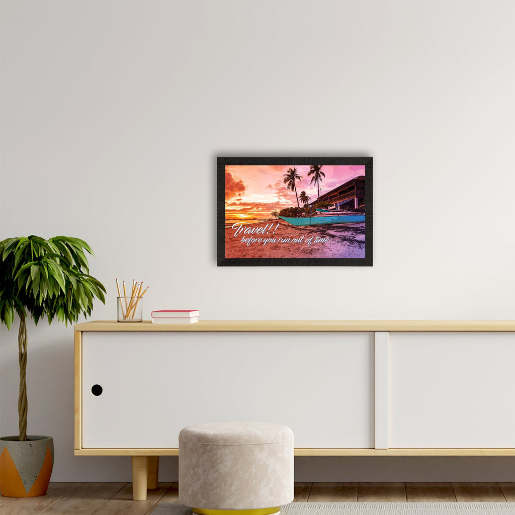 "Travel before you run out of time" Beautiful Beach Side View Satin Matt Texture UV Art Painting Kafalo
