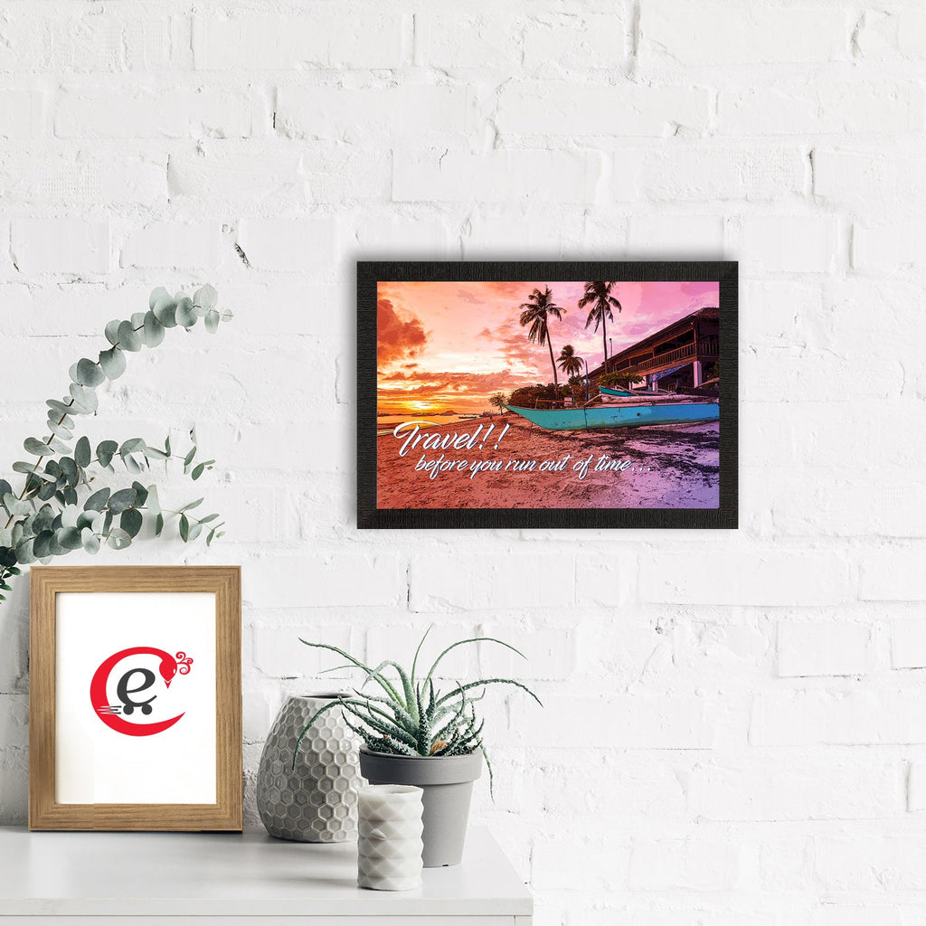 "Travel before you run out of time" Beautiful Beach Side View Satin Matt Texture UV Art Painting Kafalo
