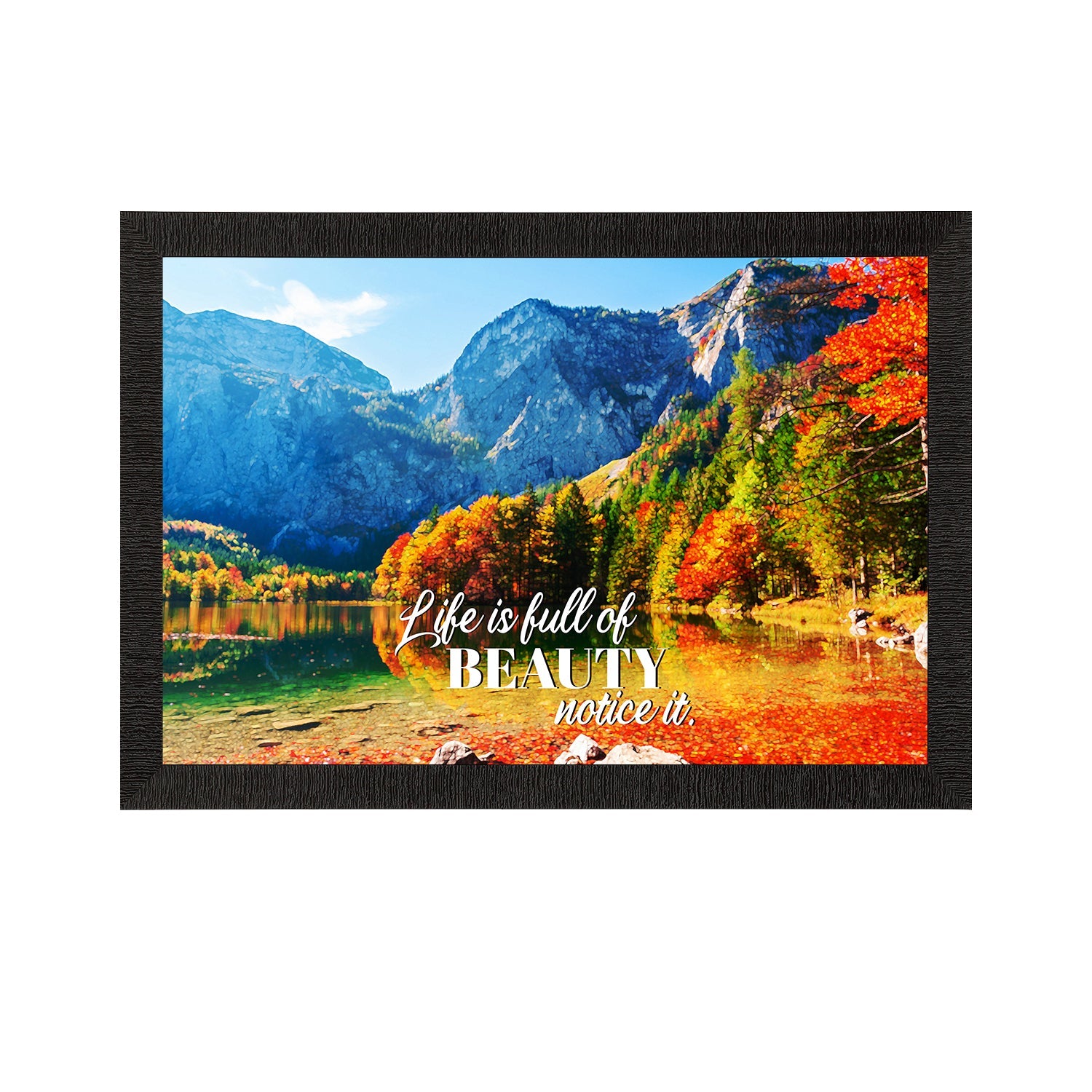 "Life is full of beauty, Notice it" Beautiful Landscape Scene Satin Matt Texture UV Art Painting Kafalo