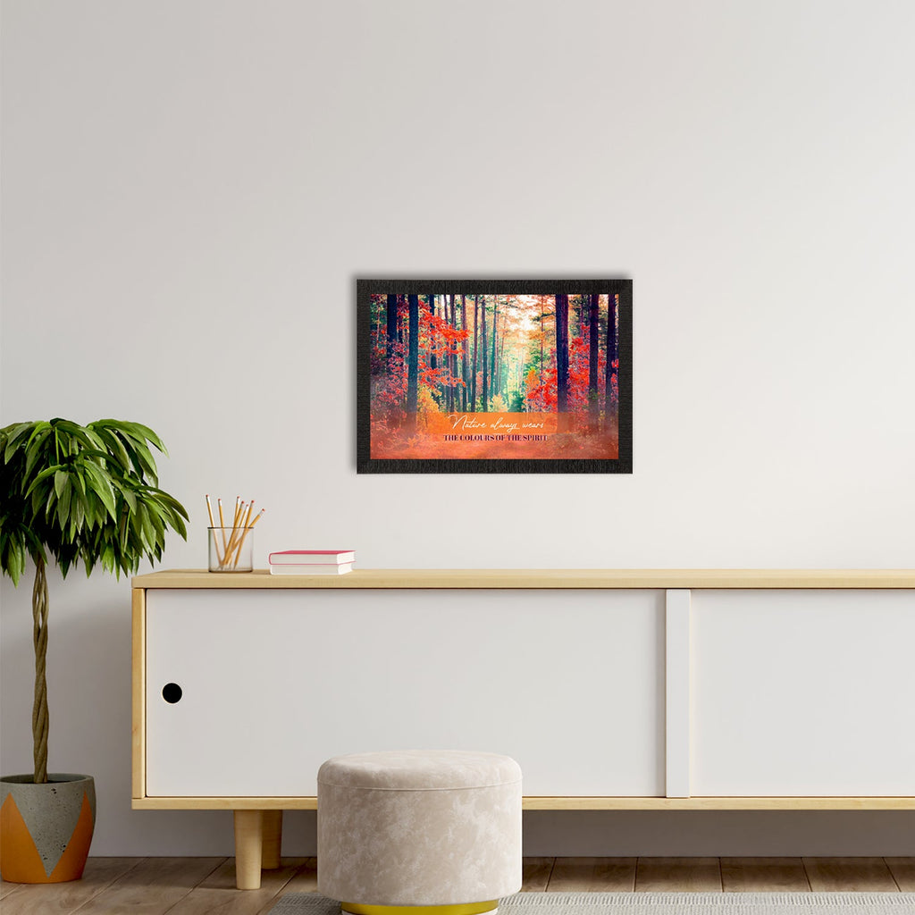 "Nature Always Wears the Colours of Spirit" Autumn Season View Satin Matt Texture UV Art Painting Kafalo